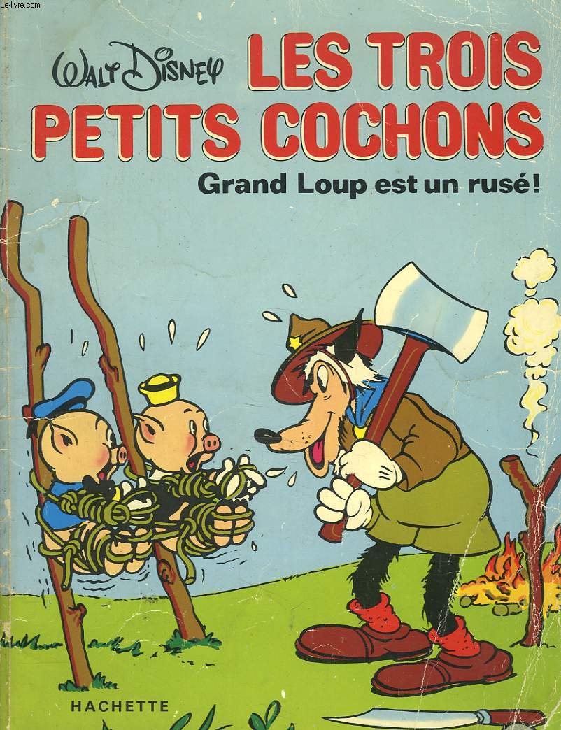 LES TROIS PETITS COCHONS. GRAND LOUP EST UN RUSE.