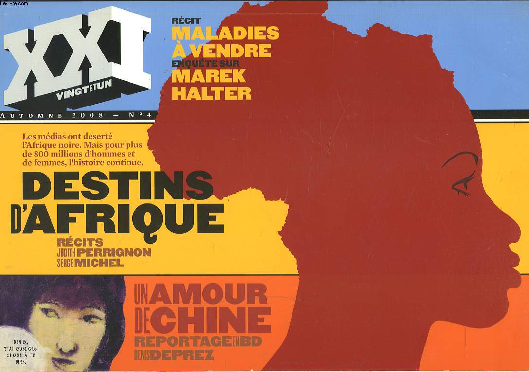 XXI, OCTOBRE-DECEMBRE 2008. 30 DOSSIER DESTINS D'AFRIQUE. L4AFRIQUE A COEUR, P. DE SAINT-EXUPERY/ LEDIAMANT AUX TROUSSES, SERGE MICHEL/ LES CROCODILES DU ZARE, ANNAMIQUEL/ MALADIES A VENDRE, M. BORSCH-JACOBSEN / ...