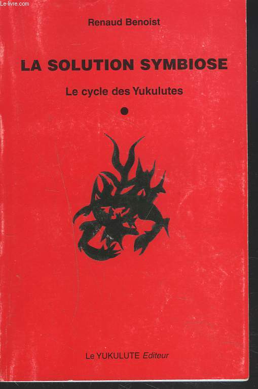 LA SOLUTION SYMBIOSE. LE CYCLE DES YUKULUTES