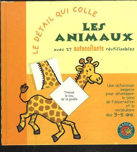 LE DETAIL QUI COLLE. LES ANIMAUX. (incomplet : manque une partie des autocollants)