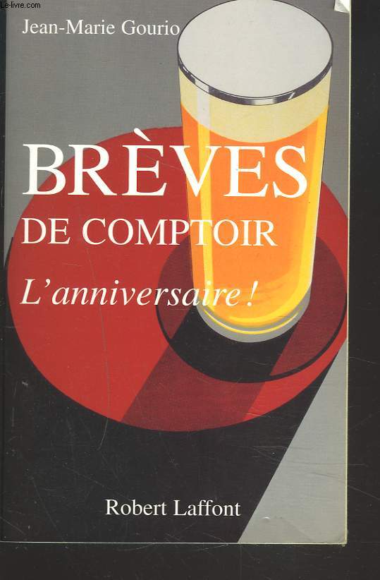 BREVES DE COMPTOIR. L'ANNIVERSAIRE !