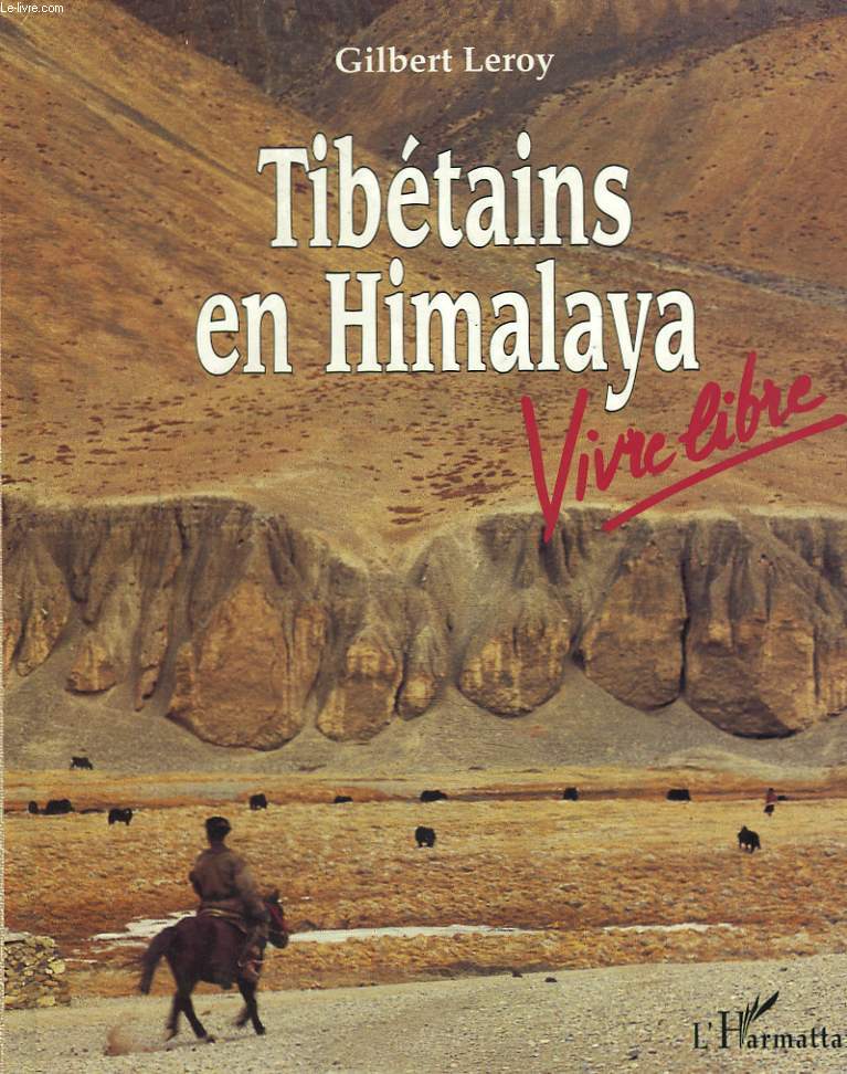 TIBETAINS EN HIMALAYA. VIVRE LIBRE.