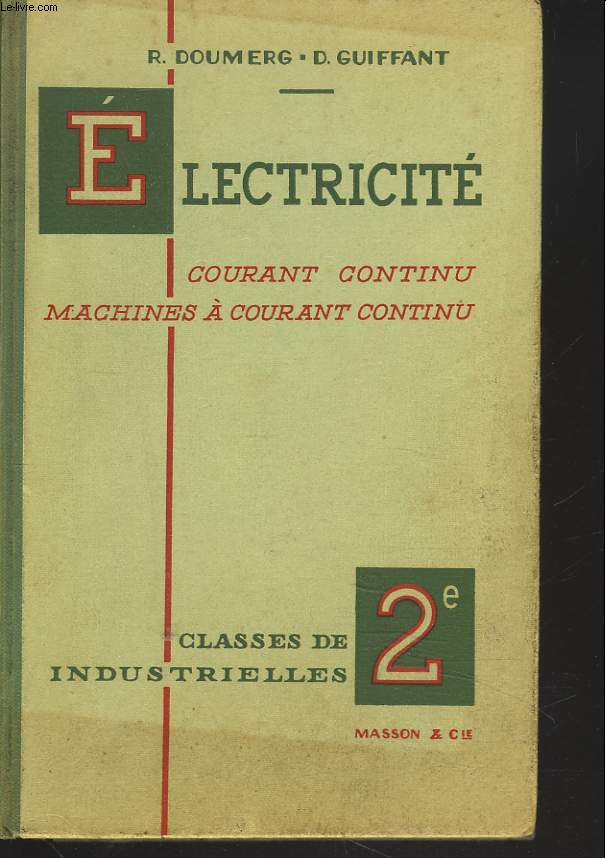 ELECTRICITE. COURANT CONTINU, MACHINES A COURANT CONTINU. CLASSES DE 2e INDUSTRIELLES.
