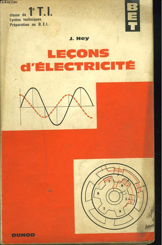 LECONS D'ELECTRICITE. Classe de 1re T.I. Lyces techniques. Prparation au B.E.I.