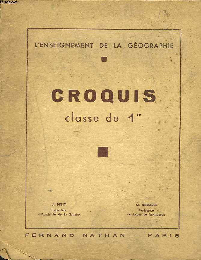 L'ENSEIGNEMENT DE LA GEOGRAPHIE. CROQUIS CLASSE DE 1re. incomplet.
