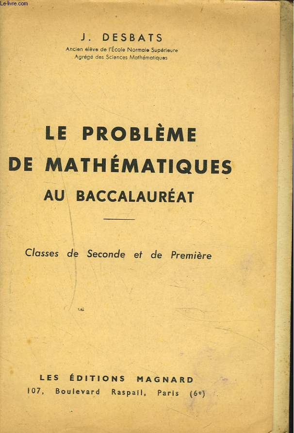 LE PROBLEME DE MATHEMATIQUES AU BACCALAUREAT. CLASSE DE SECONDE ET DE PREMIERE