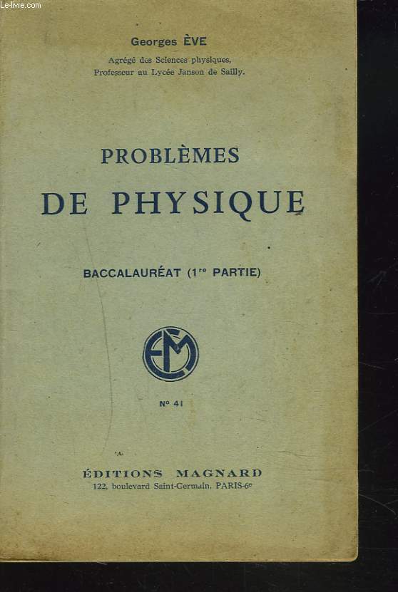 PROBLEMES DE PHYSIQUE. BACCALAUREAT (1e PARTIE).