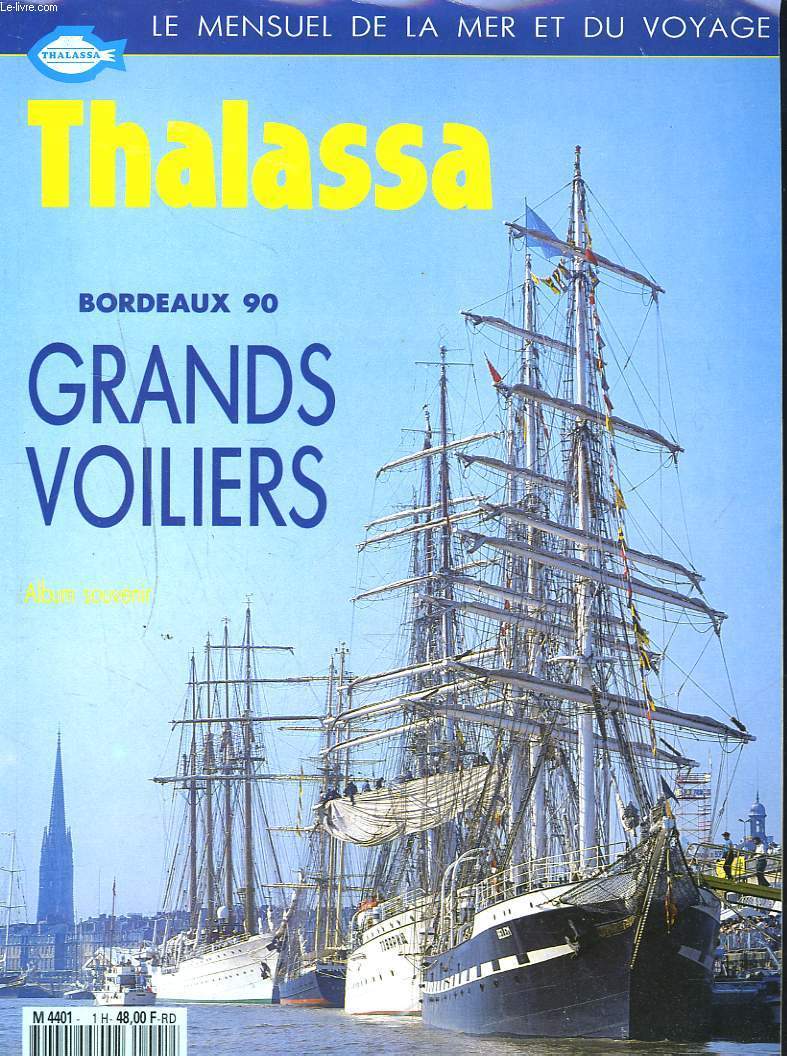 THALASSA, LE MENSUEL DE LA MER ET DU VOYAGE, HORS SERIE N1, SEPTEMBRE 1990. BORDEAUX 90. LES GRANDS VOILIERS. ALBUM SOUVENIR.