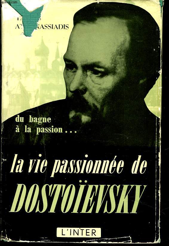 LA VIE PASSIONNEE DE DOSTOEVSKY