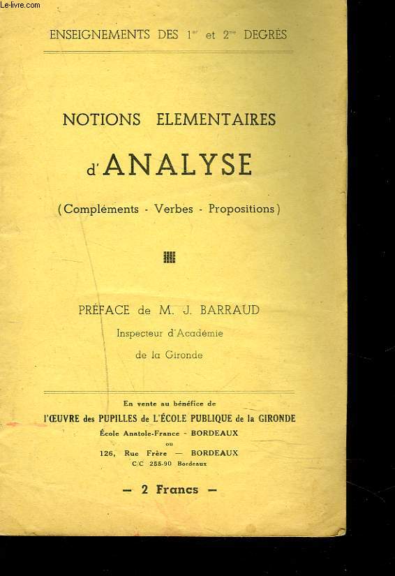 NOTIONS ELEMENTAIRES D4ANALYSE (COMPLEMENT, VERBE, PROPOSITIONS). ENSEIGNEMENT DES 1er ET 2me DEGRES.