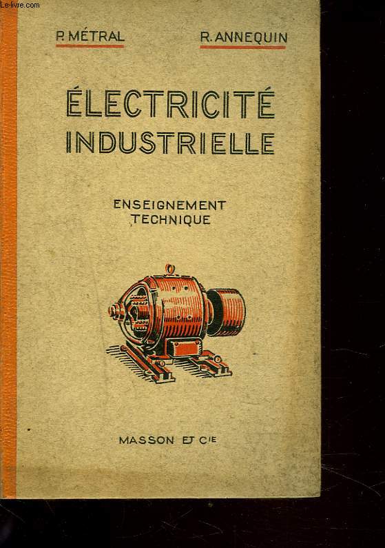 ELECTRICITE INDUSTRIELLE. ENSEIGNEMENT TECHNIQUE.