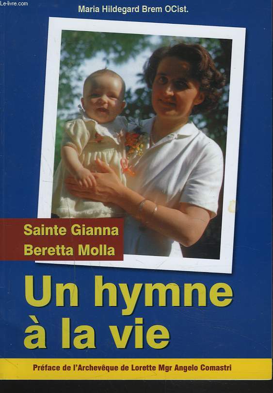 SAINTE GIANNA. BERETTA MOLLA. UN HYMNE A LA VIE.