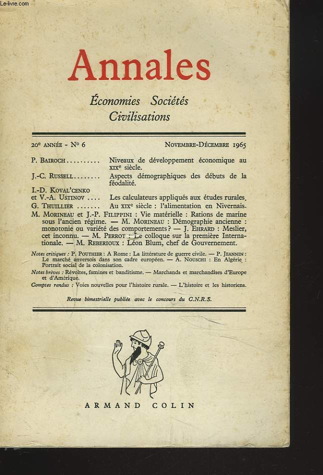 ANNALES ECONOMIES, SOCIETES, CIVILISATIONS N6, 20e ANNEE, NOV-DEC. 1965. P. BAIROCH, NIVEAUX DE DEVELOPPEMENT ECONOMIQUE AU XIXe SIECLE / J.C. RUSSEL: ASPECTS DEMOGRAPHIQUES DES DEBUTS DE LA FEODALITE / ...