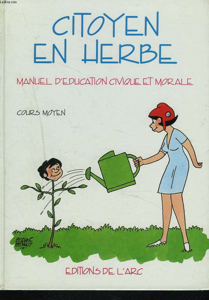 CITOYEN EN HERBE. MANUEL D'EDUCATION CIVIQUE ET MORALE. COURS MOYEN.