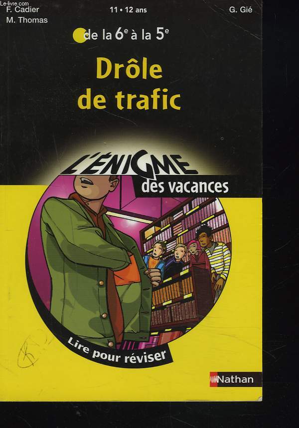 DRLE DE TRAFIC. L'ENIGME DES VACANCES. (11-12 ANS, DE LA 6e  la 5e)