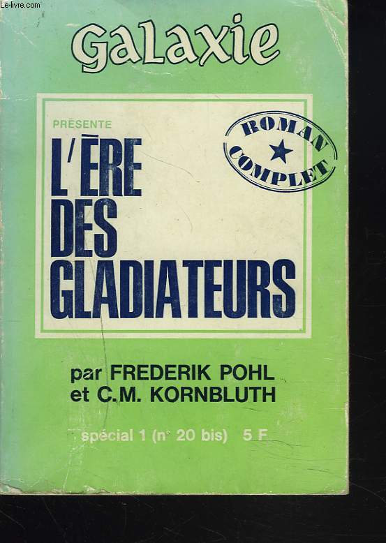 L'ERE DES GLADIATEURS suivi de UNE MORT DOUCE et de MASSE CRITIQUE.