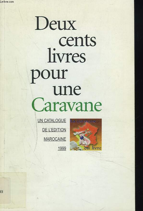 DEUX CENT LIVRES POUR UNE CARAVANE. UN CATALOGUE DE L'EDITION MAROCAINE.