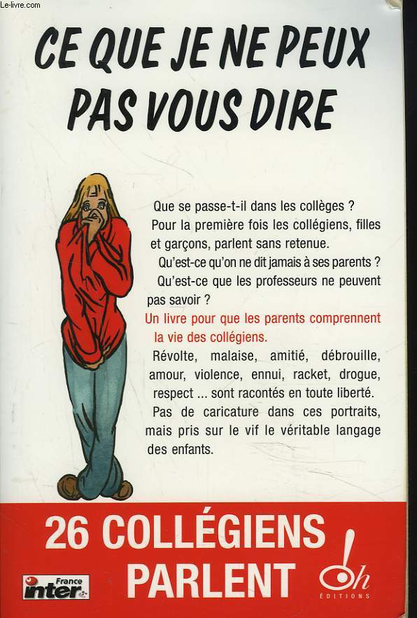 CE QUE JE NE PEUX PAS VOUS DIRE. 26 COLLEGIENS PARLENT.