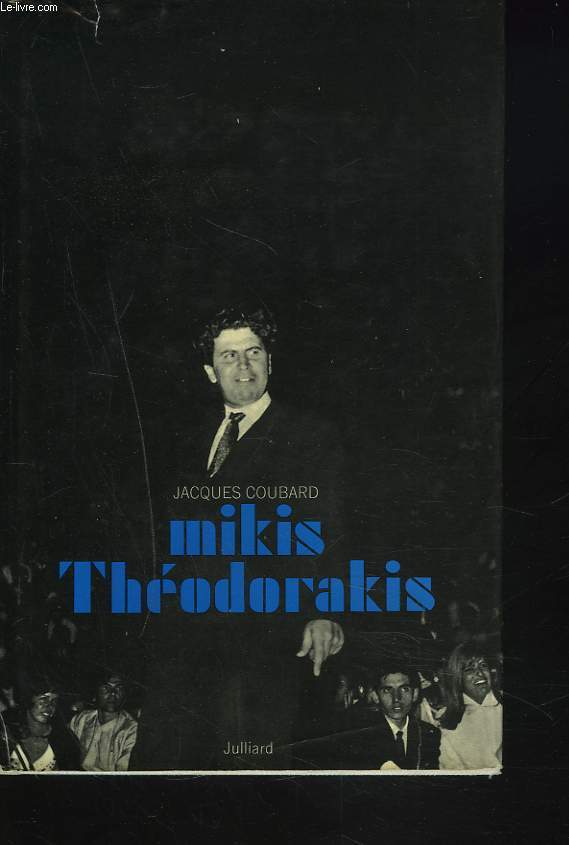 MIKIS THEODORAKIS ou LA GRECE ENTRE LE REVE ETY LE CAUCHEMAR