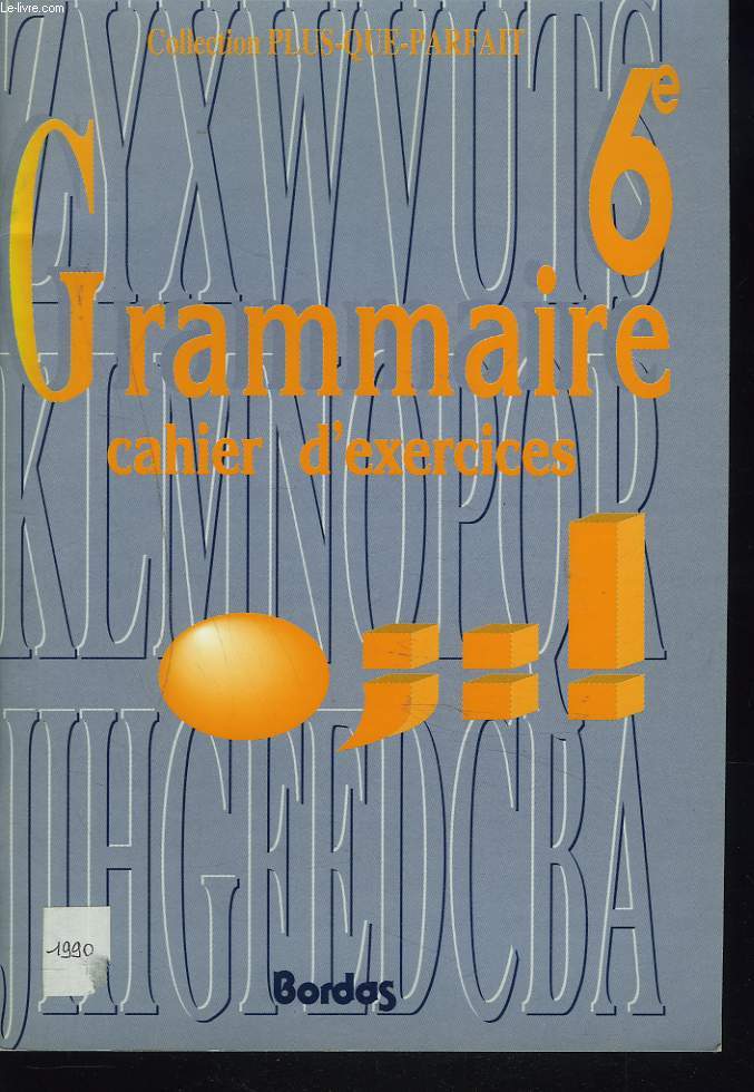 GRAMMAIRE 6e. CAHIER D'EXERCICES