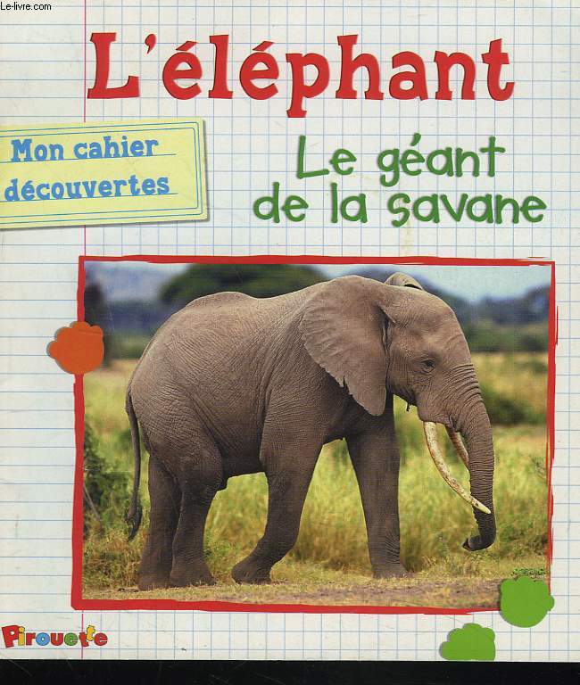 PIROUETTE, MON CAHIER DECOUVERTES. LE GEANT DE LA SAVANE.