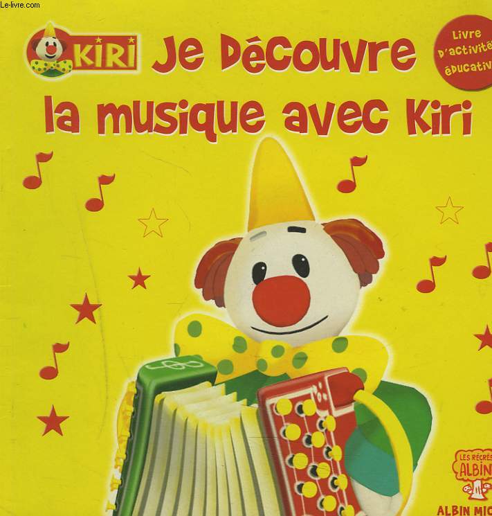 JE DECOUVRE LA MUSIQUE AVEC KIRI LE CLOWN