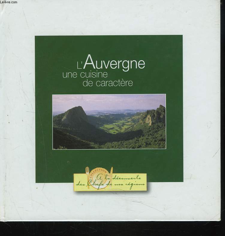 L'AUVERGNE, UNE CUISINE DE CARACTERE