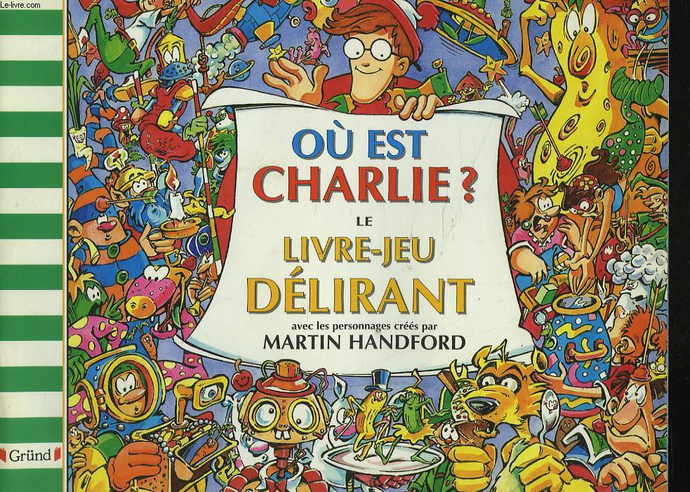 OU EST CHARLIE ? LE LIVRE-JEU DELIRANT.