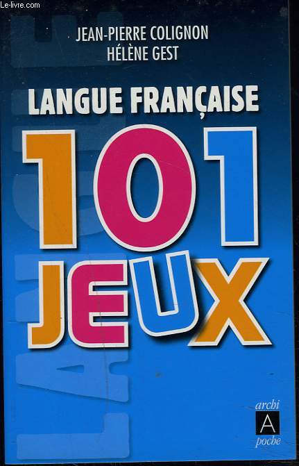 LANGUE FRANCAISE. 101 JEUX.