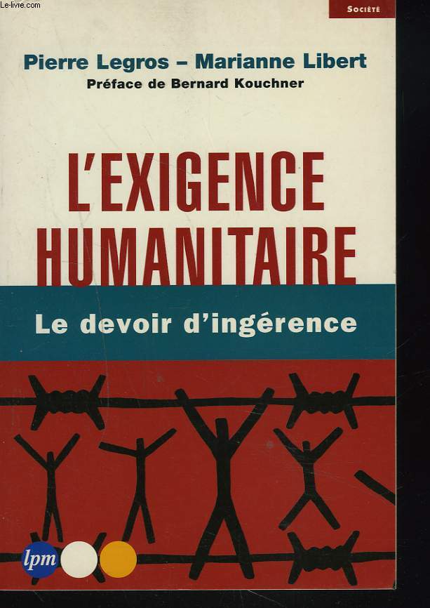 L'EXIGENCE HUMANITAIRE. LE DEVOIR D'INGERENCE.