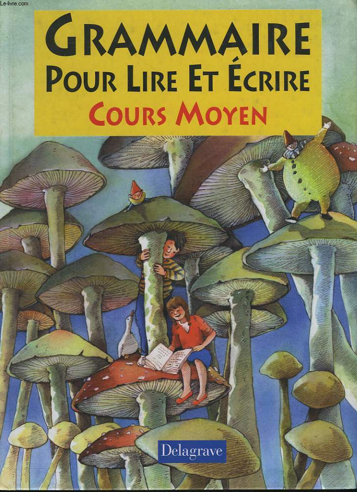 GRAMMAIRE POUR LIRE ET ECRIRE. COURS MOYEN.