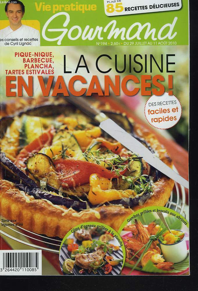 VIE PRATIQUE GOURMAND N194, 29 JUILLET-11 AOUT 2010. LA CUISINE EN VACANCES, DES RECETTES FACILES ET RAPIDES. PIQUE-NIQUE, BARBECUE, PLANCHA, TARTES ESTIVALES / ...