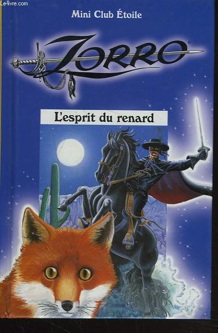 LES AVENTURES DE ZORRO. L'ESPRIT DU RENARD.