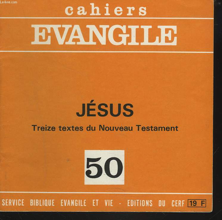 CAHIERS EVANGILE N50, DECEMBRE 1984. JESUS. TREIZE TEXTES DU NOUVEAU TESTAMENT.