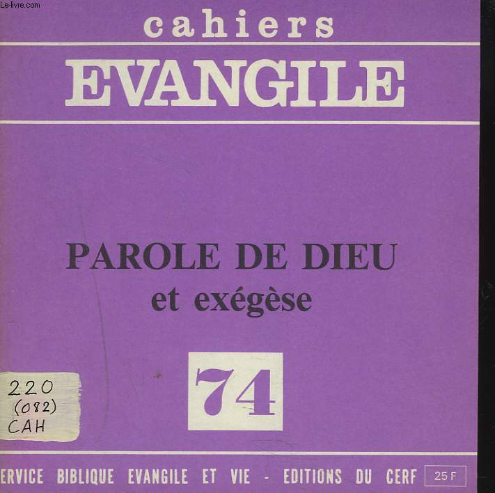 CAHIERS EVANGILE, N74, DECEMBRE 1990. PAROLE DE DIEU ET EXEGESE.