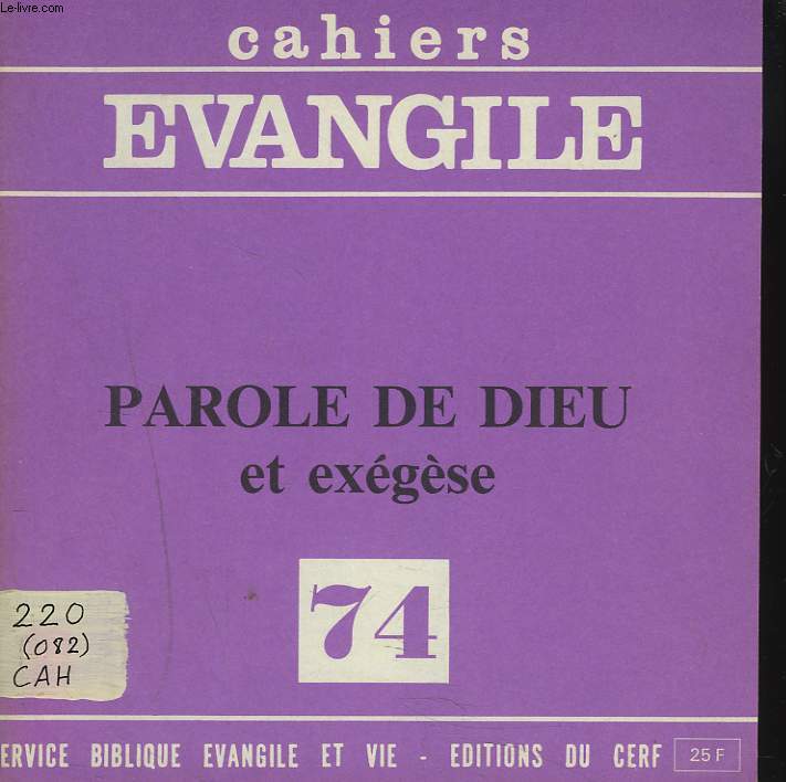 CAHIERS EVANGILE, N74, DECEMBRE 1990. PAROLE DE DIEU ET EXEGESE.