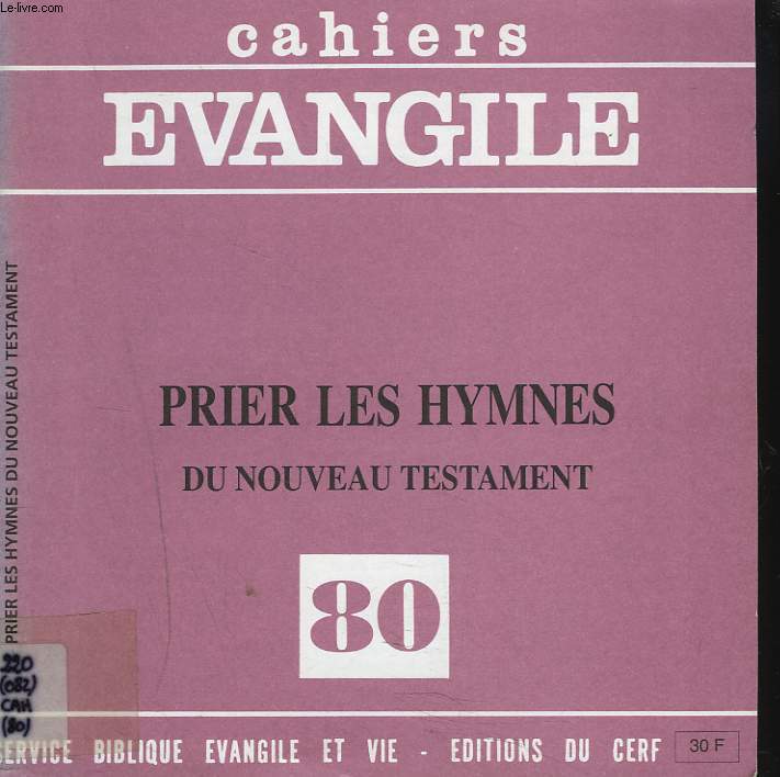 CAHIERS EVANGILE, N80, JUIN 1992. PRIER LES HYMNES DU NOUVEAU TESTAMENT.