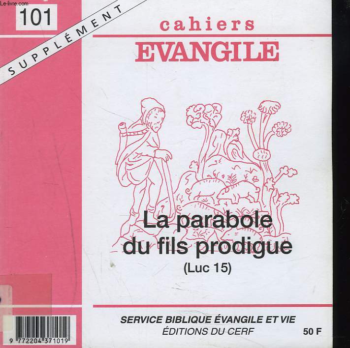 CAHIERS EVANGILE N101, SEPTEMBRE 1997. SUPPLEMENT. LA PARABOLE DU FILS PRODIGUE. (LUC 15).