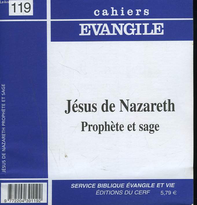 CAHIERS EVANGILE N119, MARS 2002. JESUS DE NAZARETH. PROPHETE ET SAGE.