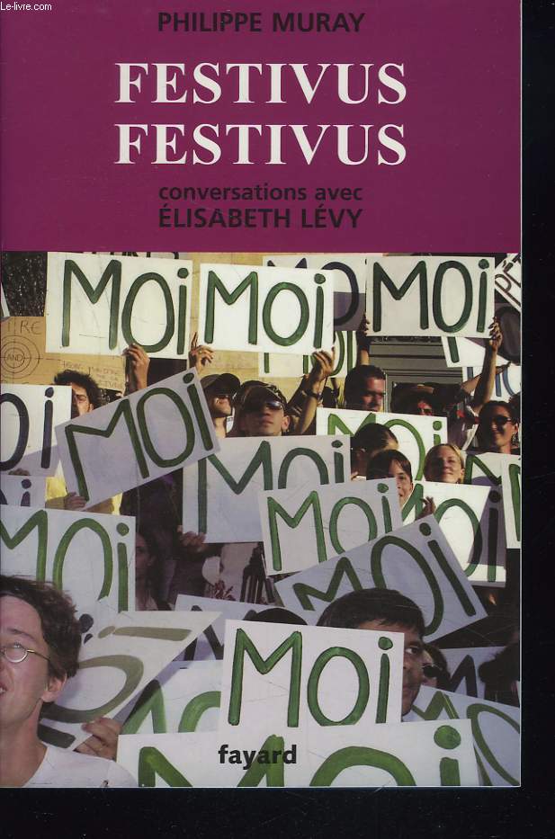 FESTIVUS, FESTIVUS. CONVERSATIONS AVEC ELISABETH MURAY.