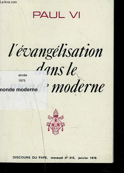 DISCOURS DU PAPE, MENSUEL N 315, JANVIER 1976. L'EVANGELISATION DANS LE MONDE MODERNE.