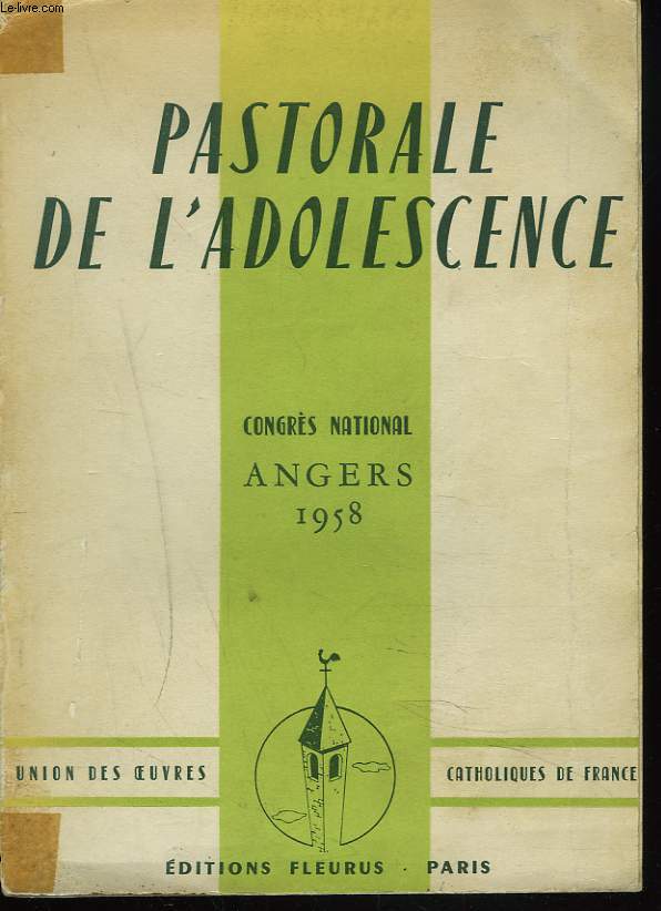 PASTORALE DE L'ADOLESCENCE. CONGRES NATIONAL. ANGERS 1958.