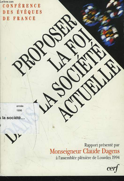 PROPOSER LA FOI DANS LA SOCIETE ACTUELLE. CONFERENCE DES EVEQUES DE FRANCE.