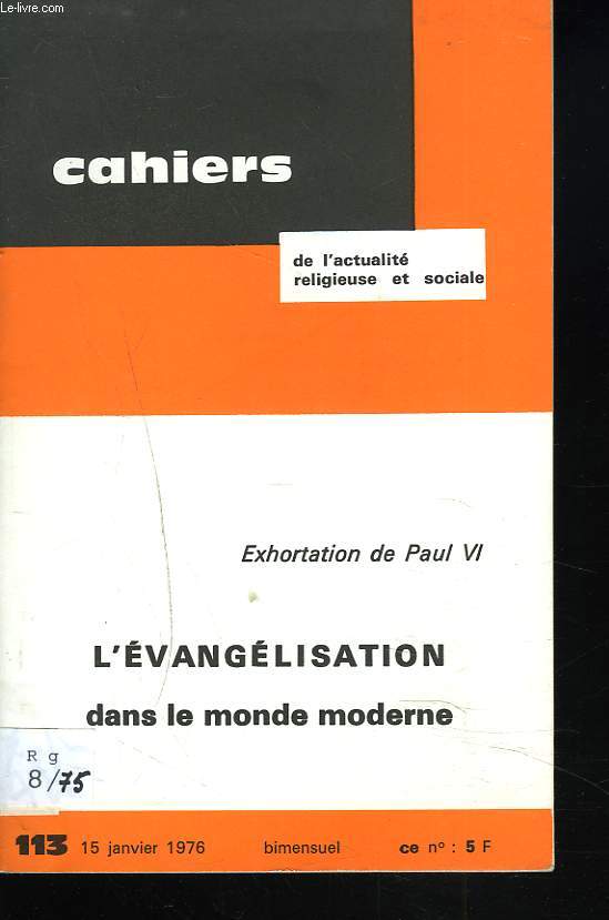 CAHIERS D'ACTION RELIGIEUSE ET SOCIALE N113, 15 JANVIER 1976. EXHORTATION DE PAUL VI. L'EVANGELISATION DANS LE MONDE MODERNE.