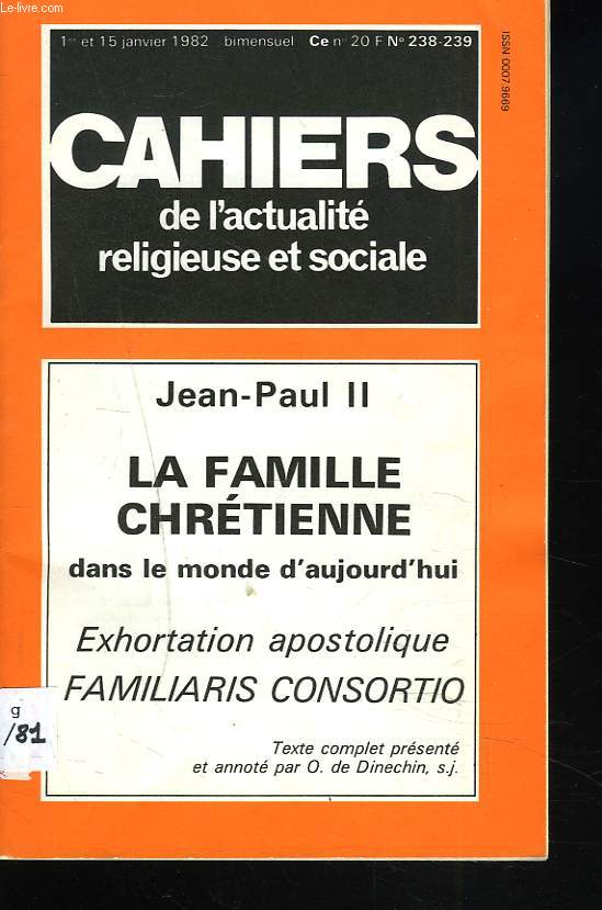 CAHIERS D'ACTION RELIGIEUSE ET SOCIALE N238-239, JANVIER 1982. JEAN PAUL II. LA FAMILLE CHRETIENNE DANS LE MONDE D'AUJOURD'HUI. EXORTATION APOSTOLIQUE FAMILIARIS CONSRTIO.