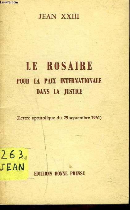 LE ROSAIRE pour la paix internationale dans la justice (lettre apostolique du 29 septembre 1961).