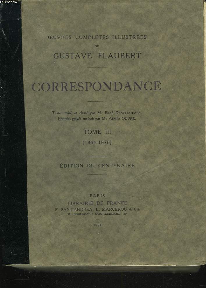 OEUVRES COMPLETES ILLUSTREES. CORRESPONDANCE. TOME III. (1864!-1876). EDITION DU CENTENAIRE