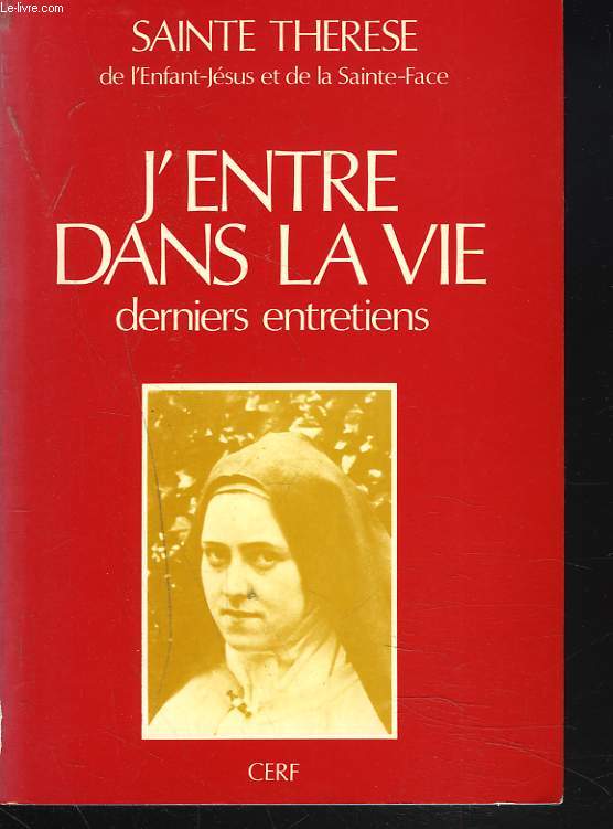 J'ENTRE DANS LA VIE. DERNIERS ENTRETIENS.