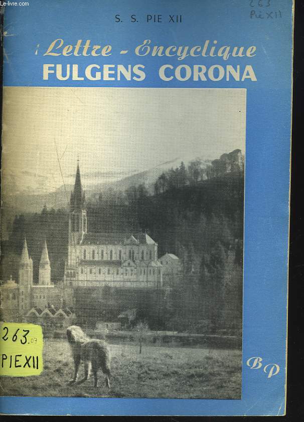 LETTRE ENCYCLIQUE FULGENS CORONA. CENTENAIRE DE LA DEFINITION DU DOGME DE L'IMMACULEE CONCEPTION (8 DECEMBRE 1854-8 DECEMBRE 1954.