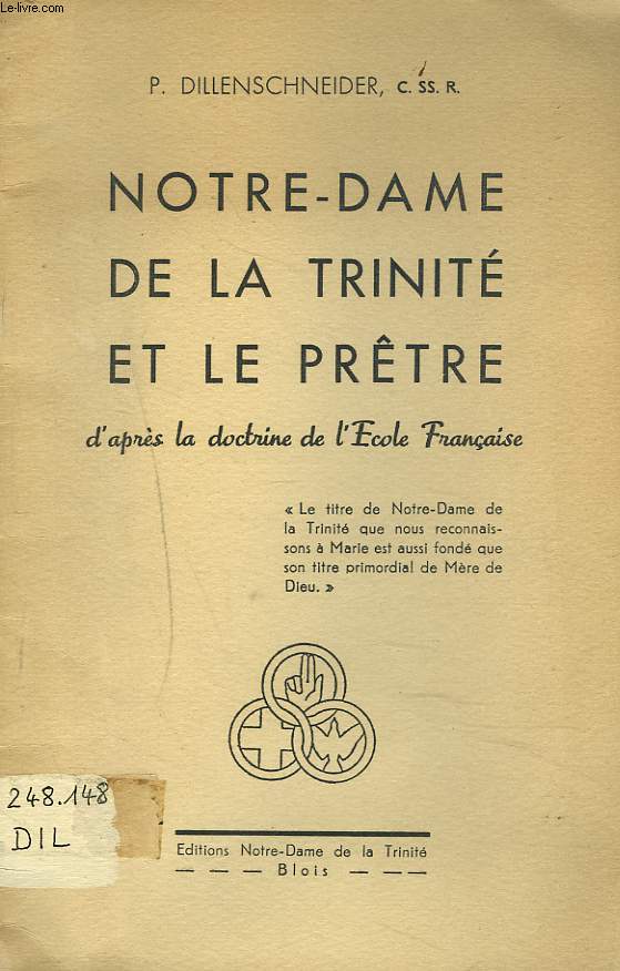 NOTRE-DAME DE LA TRINITE ET LE PRETRE D'APRES LA DOCTRINE DE L'ECOLE FRANCAISE.